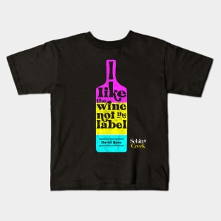 I Like The Wine Not The Label in Pansexual Flag Colors- David Rose - Schitt's Creek Kids T-Shirt